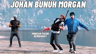 SEMUA KEBENERAN KINI TERUNGKAP JOHAN MARAH BESAR KARENA MORGAN MASIH BEKERJA SAMA - GTA V ROLEPLAY