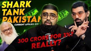 300 Crore for 3%? Really? Shark Tank Pakistan l Current Affairs #01