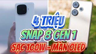 TƯ VẤN MÁY 4 TRIỆU: SNAP 8 GEN 1, SẠC 100W, MÀN CONG OLED, CHƠI GAME CỰC MẠNH, CÓ KHÔNG ?