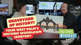 Memorial to the Past:  How History Lives On in WPB’s Woodlawn Cemetery