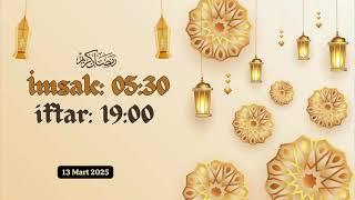 Ramazan ayının 13-cü günün duası 13 MART 2025 İmsak və iftar vaxtları