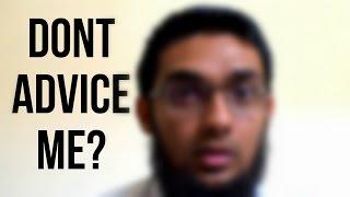 DON'T ADVICE ME? || MuslimAkhi Vlogs