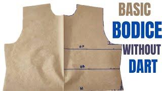 How To Cut A Basic Bodice Without Dart || Beginner Basic Bodice Pattern || Basic Bodice Without Dart