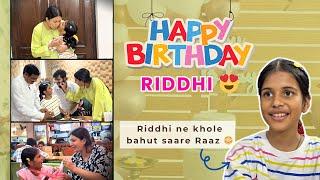 Riddhi Ka Special Birthday Celebration | Birthday Ke din Riddhi Ne Khole Sare Raaz