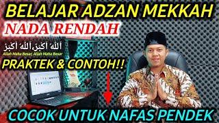 BELAJAR ADZAN MEKKAH NAFAS PENDEK & NADA RENDAH | Adzan Mekah Untuk Pemula Terbaru 2022