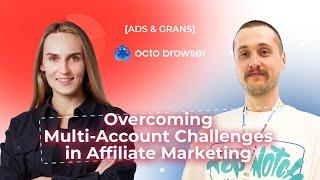 Overcoming Multi-Account Challenges in Affiliate Marketing