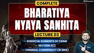 Bharatiya Nyaya Sanhita (BNS) 2023 | Essential Elements of Crime & Criminal Conspiracy | New Laws