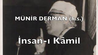 İnsan-ı Kâmil (Münir Derman (k.s.))