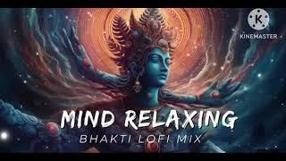 NONSTOP BHAKTI LOFI BHAJANS || feel the energy  || mind relaxing bhajan || bhakti bhajans