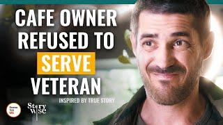 Cafe Owner Refused To Serve Veteran | @DramatizeMe.Special