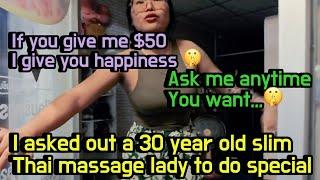 I asked out a 30 year old slim Thai massage lady to come my hotel for massage