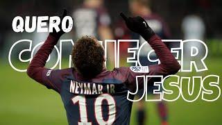 NEYMAR - QUERO CONHECER JESUS - MEU AMADO É O MAIS BELO ENTRE MILHARES REMIX GOSPEL @By.Moixex