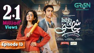 Ishq Di Chashni Ep 13 - 13th March 2025 (Sehar Khan, Khushhal Khan) Mezan & Lux | Green TV