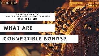 What are convertible bonds and why Church House's James Mahon would like to buy more