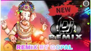 NEW GANESH DJ SONG 2022 || REMIX BY GOPAL FOR GK CREATION