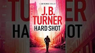 J B Turner - Hard Shot - Jon Reznick #07 | Audiobook Mystery, Thriller & Suspense