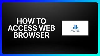 How To Access Web Browser On Ps5 Tutorial