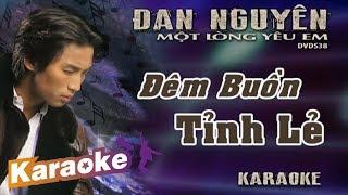 [KARAOKE] ĐÊM BUỒN TỈNH LẺ - ĐAN NGUYÊN | BEAT CHUẨN TONE NAM