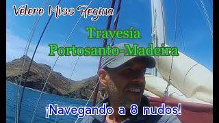 Travesía Portosanto-Madeira, a más de 8 nudos!