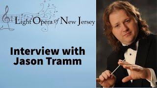 Jason Tramm on the Future of the Light Opera of New Jersey!