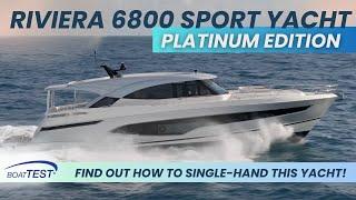 Riviera 6800 Sport Yacht Platinum Edition  - Find out how to single-hand this luxury yacht