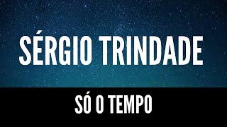 Sérgio Trindade - Só o Tempo (Paulinho da Viola)