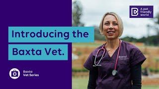 Introducing the 'Baxta Vet'