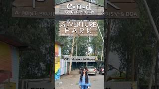 EOD Adventure Park Mayur Vihar Delhi #park #fun #shorts #viral #trending #adventure #delhi #ytshorts