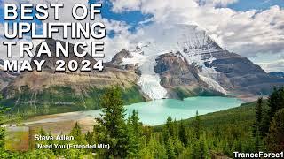 BEST OF UPLIFTING TRANCE MIX (May 2024) | TranceForce1