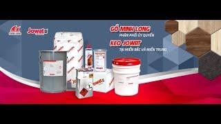 GỖ MINH LONG CUNG CẤP SẢN PHẨM PHỤ TRỢ - KEO ĐỨC JOWAT CHẤT LƯỢNG