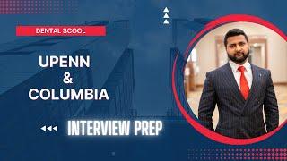 Interview preparation for Upenn Dental School & Columbia Dental School | Future dentist in U.S.