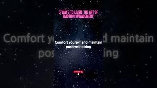 3 Ways to Learn The Art of Emotion Management