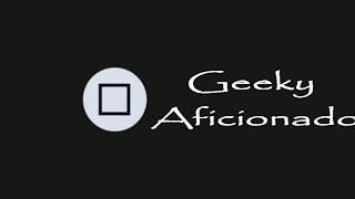 Geeky Aficionado- Intro