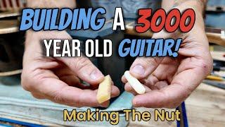 How To Make An Acoustic Guitar Ep. 45 (Making The Nut!)