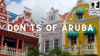 Aruba: The Don'ts of Visiting Aruba