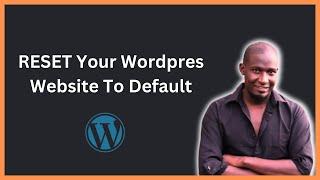 How To Reset WordPress website Back to Default