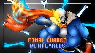 Final Chance With Lyrics | Undertale: Disbelief Papyrus ft. @DarbyCupit