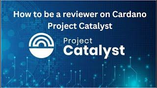 How to be a reviewer on Cardano Project Catalyst