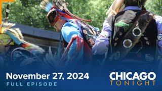 November 27, 2024 Full Episode — Chicago Tonight