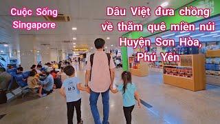 Chàng rể Singapore về quê Vợ ở huyện miền núi xa xôi tỉnh Phú Yên. Cặp đôi Vợ Việt Chồng Singapore