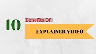 10 benefits of explainer videos