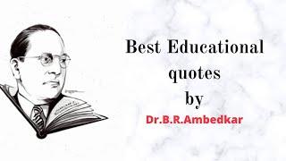 ||Best Educational Quotes by Dr. B R Ambedkar sir quotes|| Inspirational quotes||