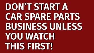 How to Start a car Spare Parts Business in 2024 | Free Car Spare Parts Business Plan Included