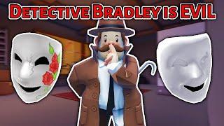 Detective Bradley IS EVIL! (Break In 3 Theory)