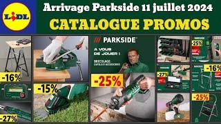 catalogue LIDL Parkside du 11 juillet 2024  Arrivage bricolage jardinage  Promos deals Silvercrest