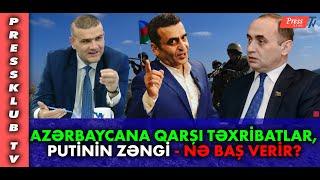 Azərbaycana qarşı təxribatlar, Putin niyə zəng etdi, nə baş verir?