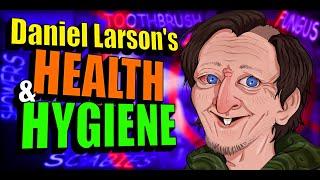 Daniel Larson's Health & Hygiene | Lolcow Library