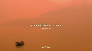 Jay Aliyev - Forbidden Love