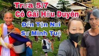 Trưa 5/7 Cô Gái Hữu Duyên Tìm Đến Tận Nơi Sư Minh Tuệ Ẩn Tu