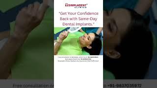 Get Your Confidence Back With Same-Day Dental Implants | Simpladent Clinice | #dentalimplants
